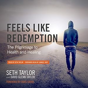 Feels Like Redemption: The Pilgrimage to Health and Healing (My Pilgrimage)