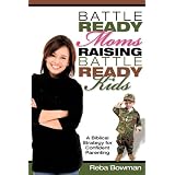 Battle-Ready Moms Raising Battle-Ready Kids