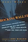 Rocking Wall Street: Four Powerful Strategies That will Shake Up the Way You Invest, Build Your Wealth And Give You Your Life Back