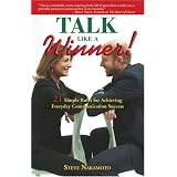 Talk Like a Winner: 21 Simple Rules for Achieving Everyday Communication Success