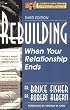 Rebuilding: When Your Relationship Ends, 3rd Edition (Rebuilding Books; For Divorce and Beyond)