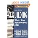 Rebuilding: When Your Relationship Ends, 3rd Edition (Rebuilding Books; For Divorce and Beyond)