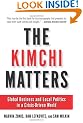 The Kimchi Matters: Global Business and Local Politics in a Crisis-driven World (AgatePro Books)