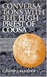 Conversations with the High Priest of Coosa