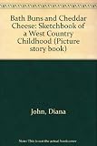 Bath buns and cheddar cheese : sketchbook of a West Country childhood