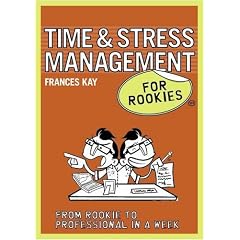 Time & Stress Management for Rookies