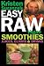Books : Kristen Suzanne's EASY Raw Vegan Smoothies, Juices, Elixirs & Drinks: The Definitive Raw Fooder's Book of Beverage Recipes for Boosting Energy, Getting ... or Cutting Loose... Including Wine Drinks!