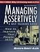 Managing Assertively: How to Improve Your People Skills: A Self-Teaching Guide (Wiley Self-Teaching Guides)