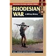 Rhodesian War, The: A Military History (Stackpole Military History Series)