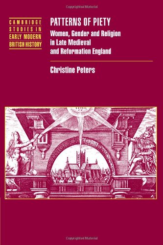 Patterns of Piety: Women, Gender and Religion in Late Medieval and Reformation England (Cambridge Studies in Early Modern British History)