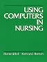 Using Computers in Nursing