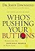 Who's Pushing Your Buttons?: Handling the Difficult People in Your Life