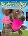 101 Ways to Do More with Your Dog: Make Your Dog a Superdog with Sports, Games, Exercises, Tricks, Mental Challenges, Crafts, and Bonding