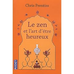 Le zen et l'art d'�tre heureux