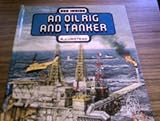 See inside an oil rig and tanker