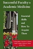 Successful Faculty in Academic Medicine: Essential Skills and How To Acquire Them