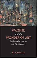 Wagner and the Wonder of Art: An Introduction to Die Meistersinger
