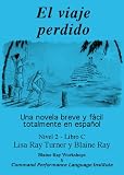 El Viaje Perdido: Una novela breve y facil totalmente en espanol.