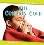 The Common Cold the Common Cold (Head-To-Toe Health)