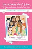 The Ultimate Girls' Guide to Understanding and Caring for Your Body