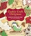 Cookie Craft Christmas: Dozens of Decorating Ideas for a Sweet Holiday