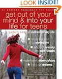 Get Out of Your Mind and Into Your Life for Teens: A Guide to Living an Extraordinary Life