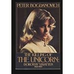 The Killing of the Unicorn: Dorothy Stratten, 1960-1980 book cover