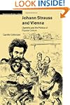 Johann Strauss and Vienna: Operetta a...