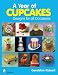 A Year of Cupcakes: Designs for All Occasions