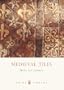 Medieval Tiles (Shire Library)