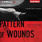 Pattern of Wounds: A Roland March Mystery, Book 2 | [J. Mark Bertrand]
