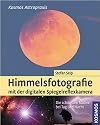 Himmelsfotografie mit der digitalen Spiegelreflexkamera: Die schönsten Motive bei Tag und Nacht