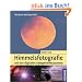 Himmelsfotografie mit der digitalen Spiegelreflexkamera: Die sch�nsten Motive bei Tag und Nacht