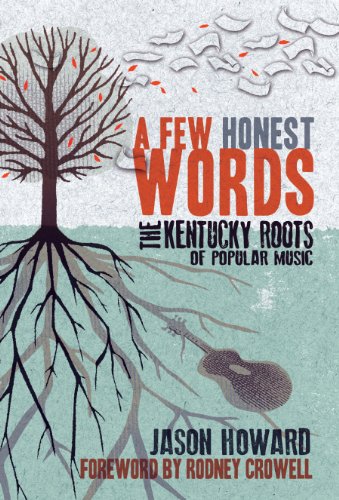 A Few Honest Words: The Kentucky Roots of Popular Music