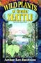 Wild Plants of Greater Seattle: A Field Guide to Native and Naturalized Plants of the Seattle Area