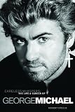Careless Whispers: The Life and Career of George Michael