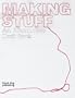 Making Stuff: An Alternative Craft Book (Interior Design)