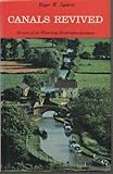 Canals revived : the story of the Waterway Restoration movement