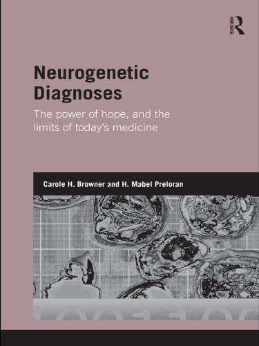 Neurogenetic Diagnoses: The Power of Hope and the Limits of Today's Medicine (Genetics and Society)
