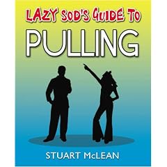 Lazy Sod's Guide to Pulling