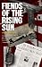 Books : Fiends of the Rising Sun