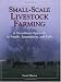Small Scale Livestock Farming: A Grass-Based Approach for Health, Sustainability, and Profit by Carol Ekarius