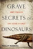 ISBN: 1426202199 - Grave Secrets of Dinosaurs: Soft Tissues and Hard Science