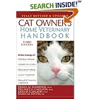 Cat Owner's Home Veterinary Handbook, Fully Revised and Updated (Cat Owner's Home... by Debra M., DVM Eldredge, Delbert G., DVM Carlson, Liisa D., DVM Carlson, and James M., MD Giffin