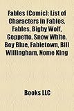 Fables (Comic): List of Characters in Fables, Fables, Bigby Wolf, Geppetto, Snow White, Boy Blue, Fabletown, Bill Willingham, Nome Kin-