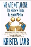 We Are Not Alone: The Writer's Guide to Social Media (Writing)