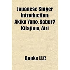 Japanese Singer Introduction: Sabur? Kitajima, Airi & Meiri, Tetsu Takano, Michiyo Heike, Miho Nakayama, Hiromi Iwasaki, Takashi Hosokawa