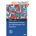 Metakognitive Therapie bei Angstst�rungen und Depression