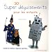 30 Super d�guisements pour les enfants : Faciles � r�aliser, rigolos � porter