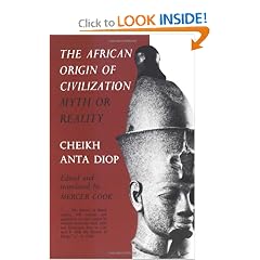 The African Origin of Civilization: Myth or Reality by Cheikh Anta Diop and Mercer Cook